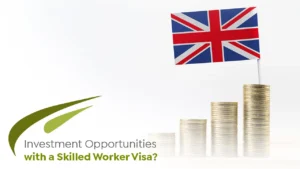 The opportunities for a skilled worker visa with investment in the UK | FreshStart UK Guide