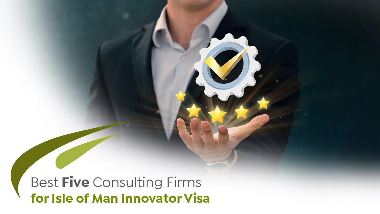 Best Consulting Firms for Isle of Man Innovator Visa