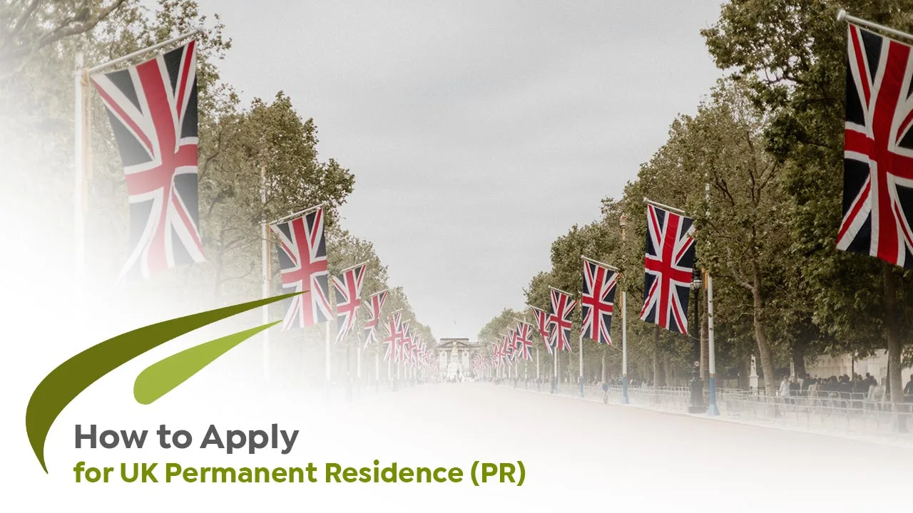 Ultimate Guide: How to Apply for UK Permanent Residence (PR)