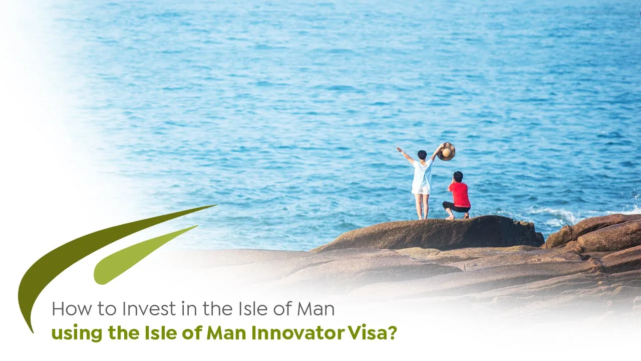 Invest in the Isle of Man with Isle of Man Innovator Visa