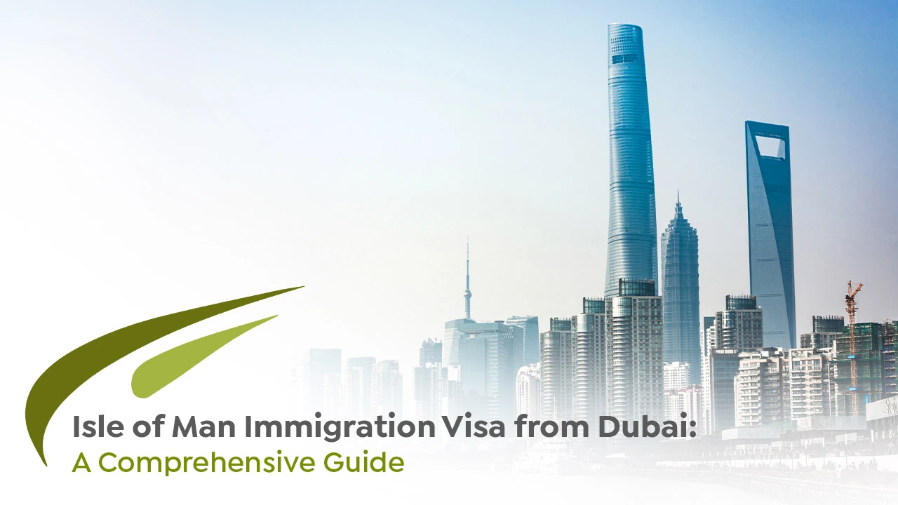 Isle of Man Immigration Visa from Dubai | FreshsSartUK