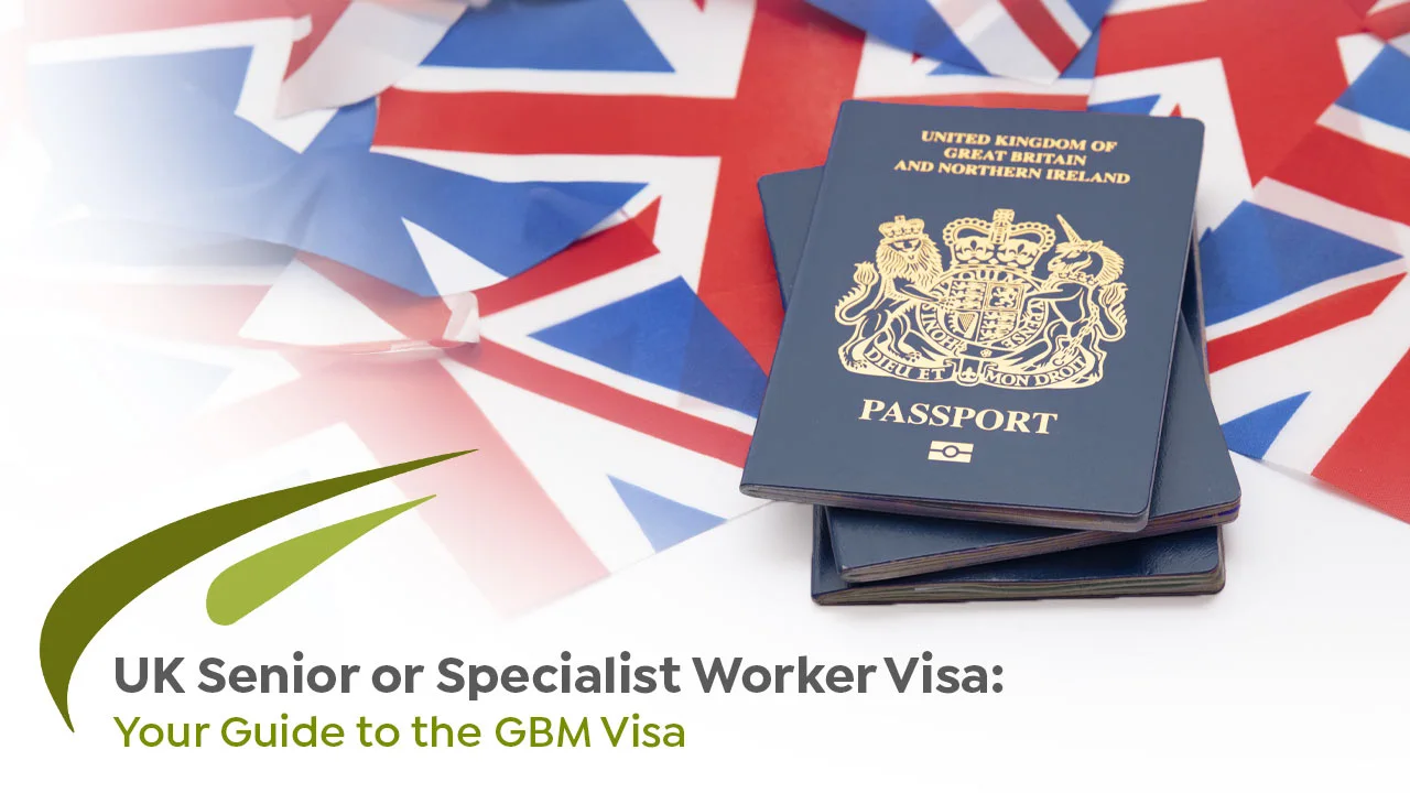 UK Senior or Specialist Worker Visa : Guide to the GBM Visa