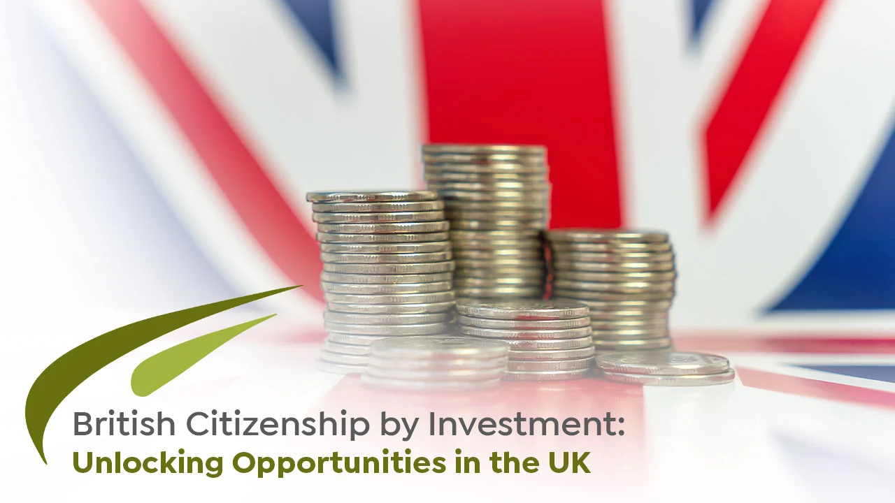 British Citizenship by Investment: A Comprehensive Guide