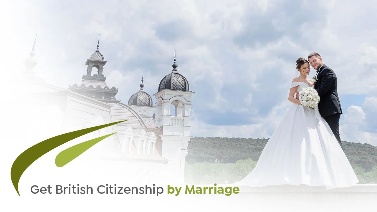 Get British Citizenship by Marriage | Process & Benefits