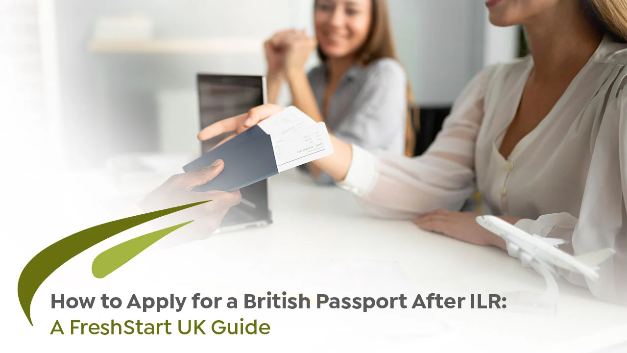 How to Apply for a British Passport After ILR | Your Guide